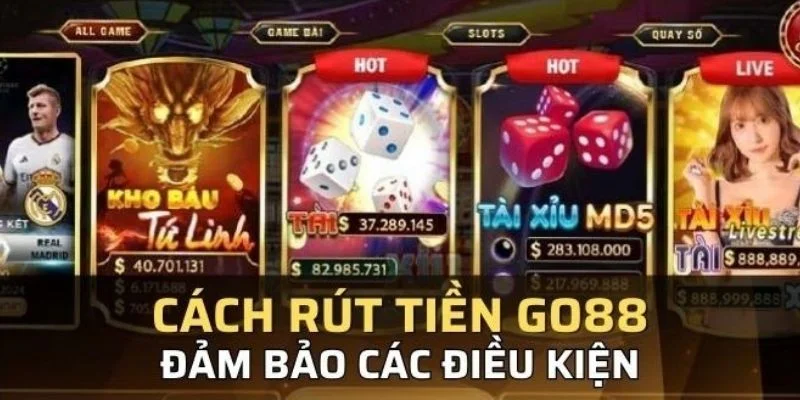 Dieu kien co ban de hoi vien rut tien Go88