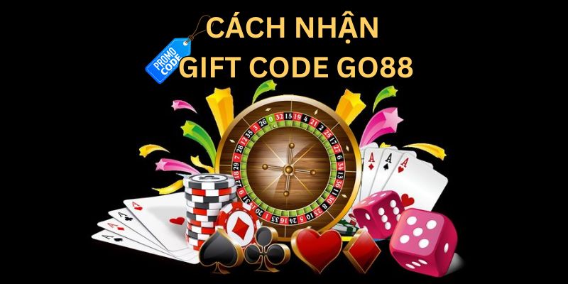 Cách nhận gift code Go88 độc quyền Cách nhận gift code Go88 độc quyền