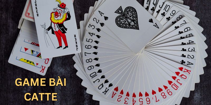 Lý do game bài catte khiến người chơi không thể rời mắt Lý do game bài catte khiến người chơi không thể rời mắt