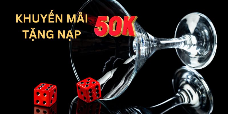 Quyền lợi khi tham gia khuyến mãi nạp tặng 50k siêu hot Quyền lợi khi tham gia khuyến mãi nạp tặng 50k siêu hot